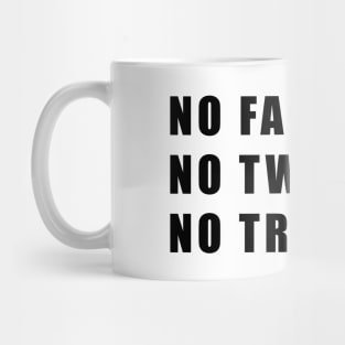 NO FACEBOOK NO TWITTER NO TRUMP Mug